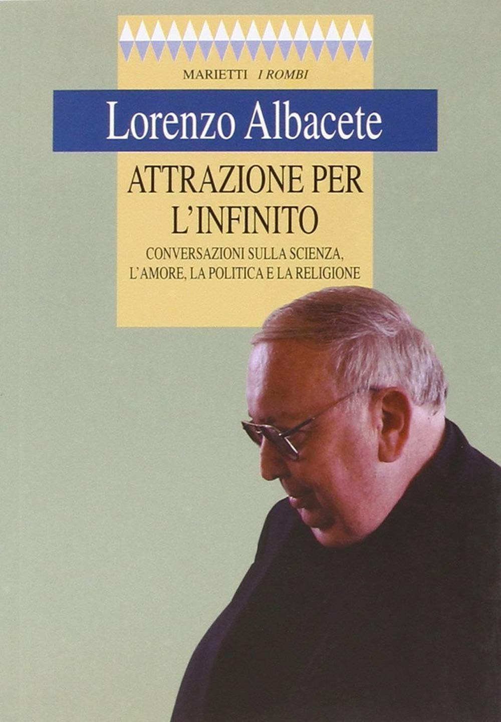 Attrazione per l'infinito. Conversazioni sulla scienza, l'amore, la politica e la religione book