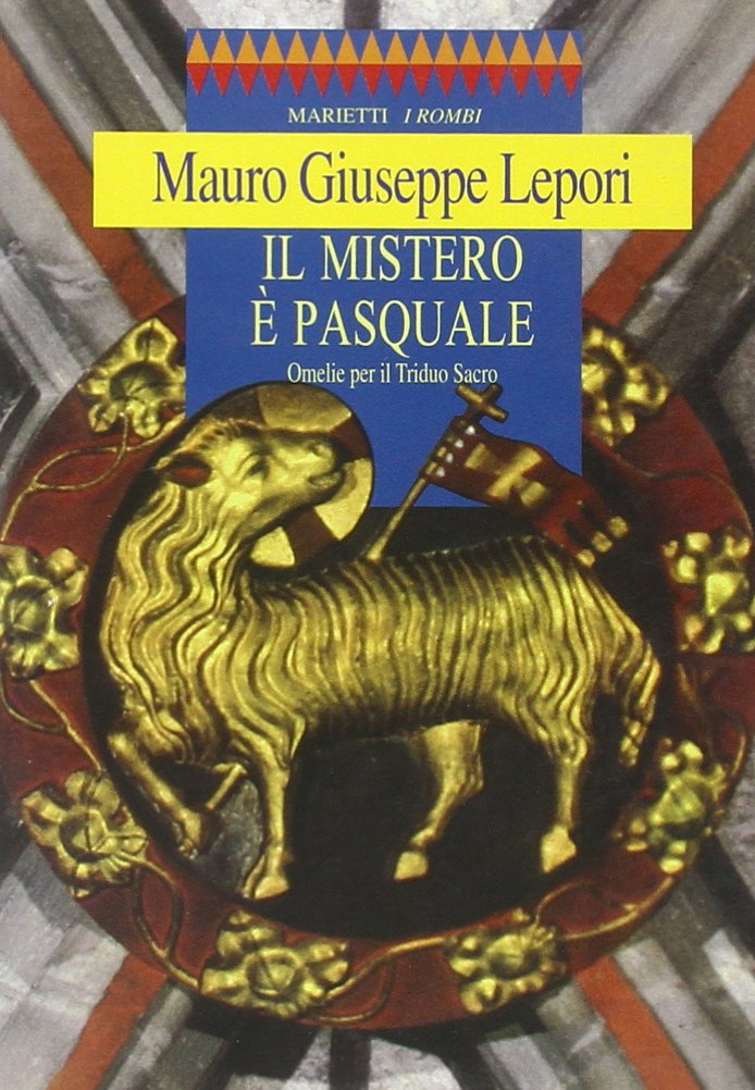 Il mistero è pasquale. Omelie per il triduo sacro Religion & Esotericism