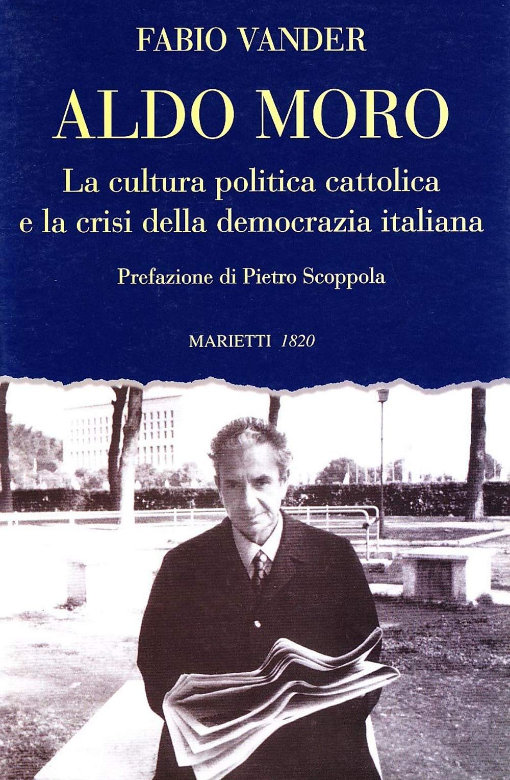 Aldo Moro. La cultura politica cattolica e la crisi della democrazia italiana book