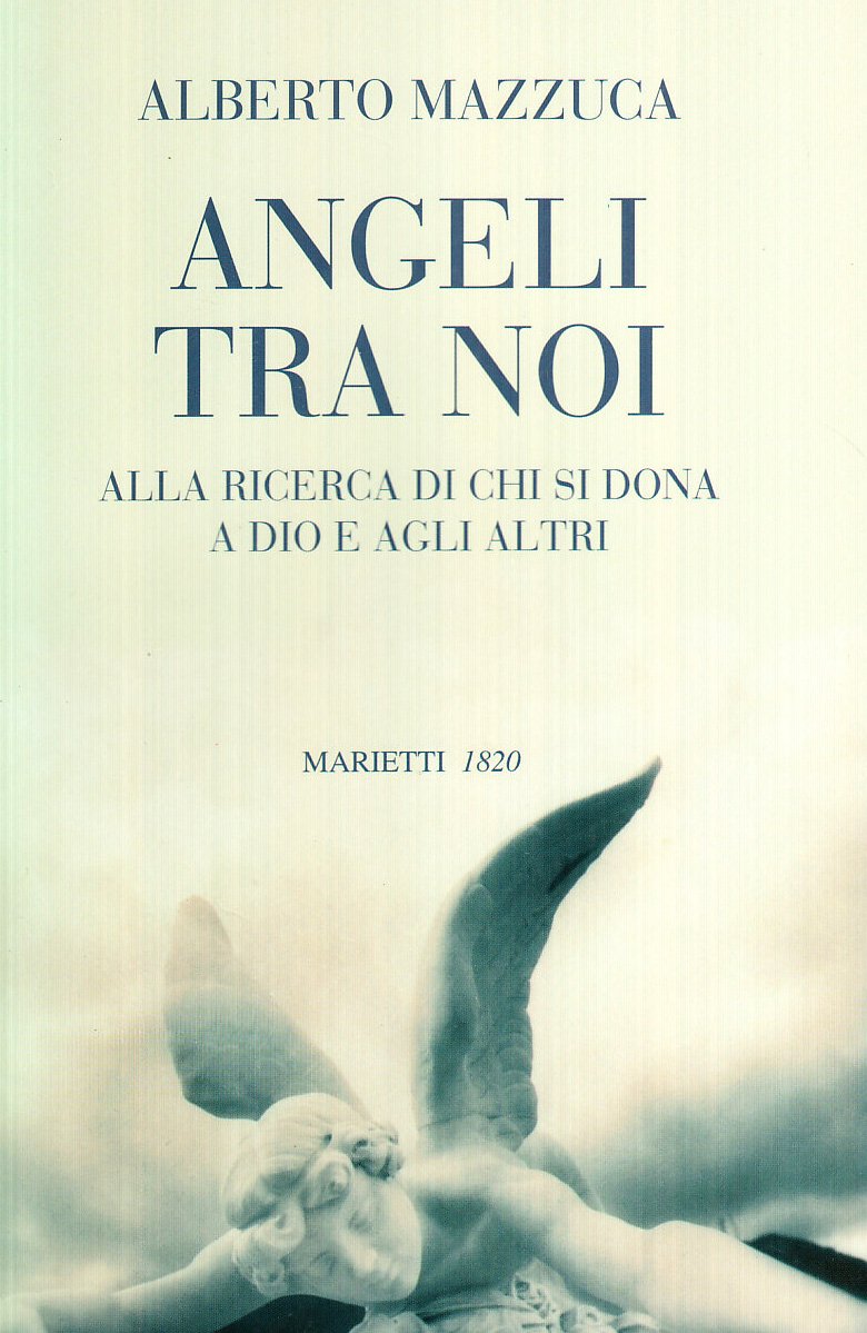 Angeli tra noi. Alla ricerca di chi si dona a Dio e agli altri book