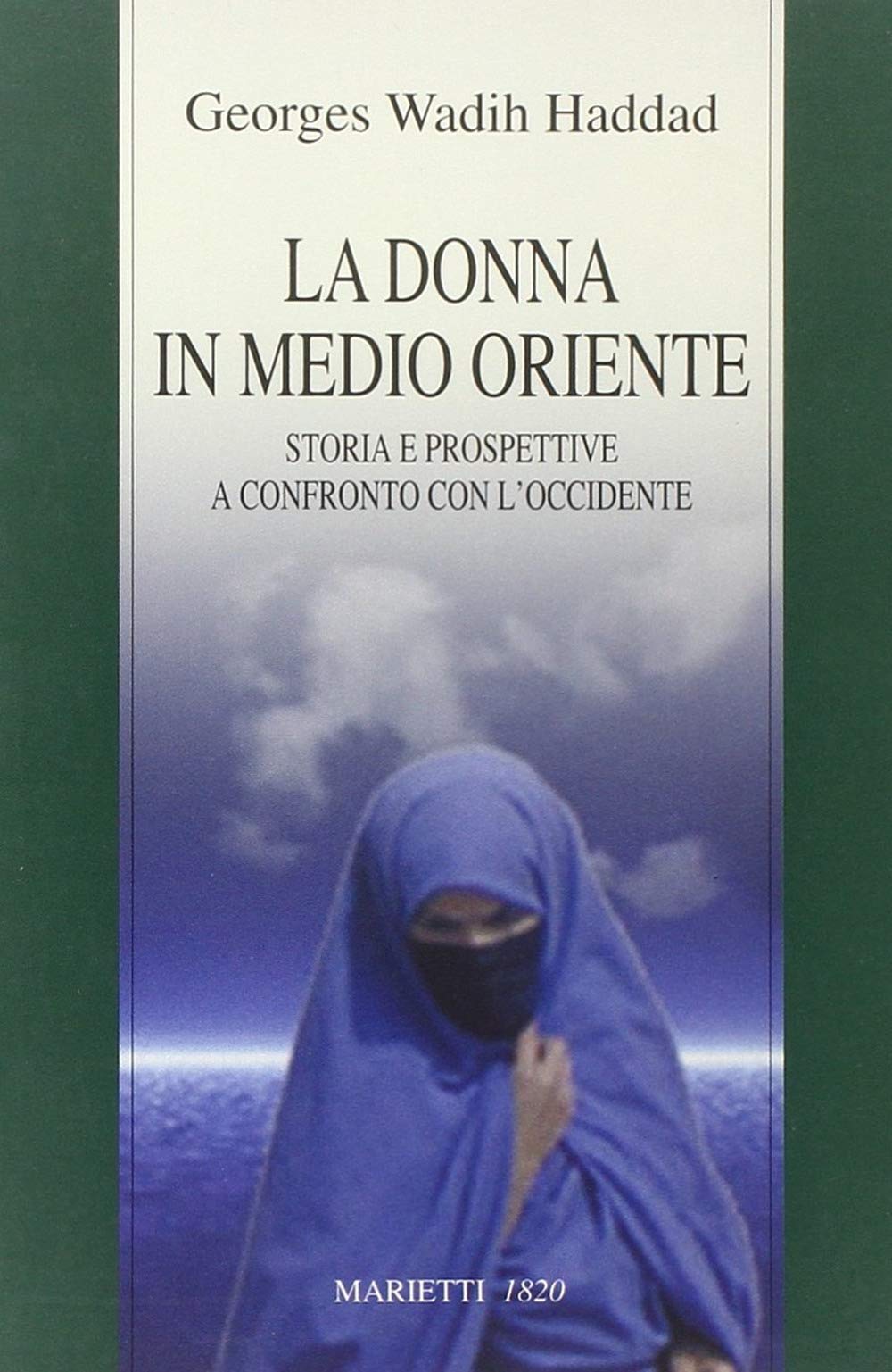 La donna in Medio Oriente. Storia e prospettive a confronto con l'Occidente book