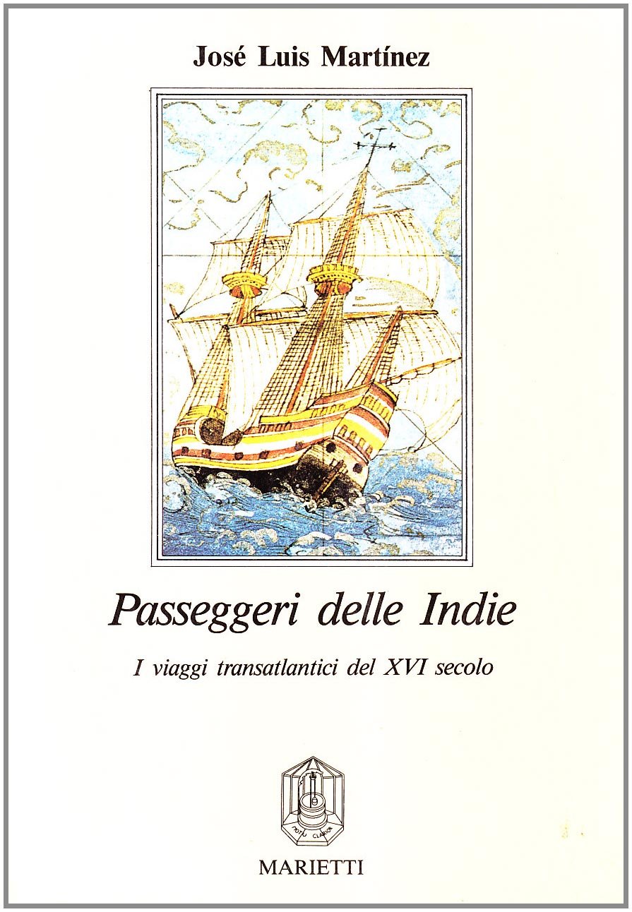 Passeggeri delle Indie. I viaggi transatlantici del XVI secolo (Saggistica) Leisure, Home & Garden