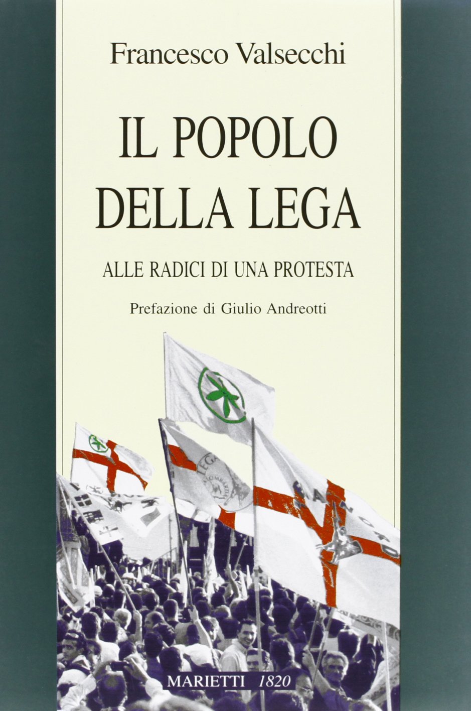 Il popolo della Lega. Alle radici di una protesta book