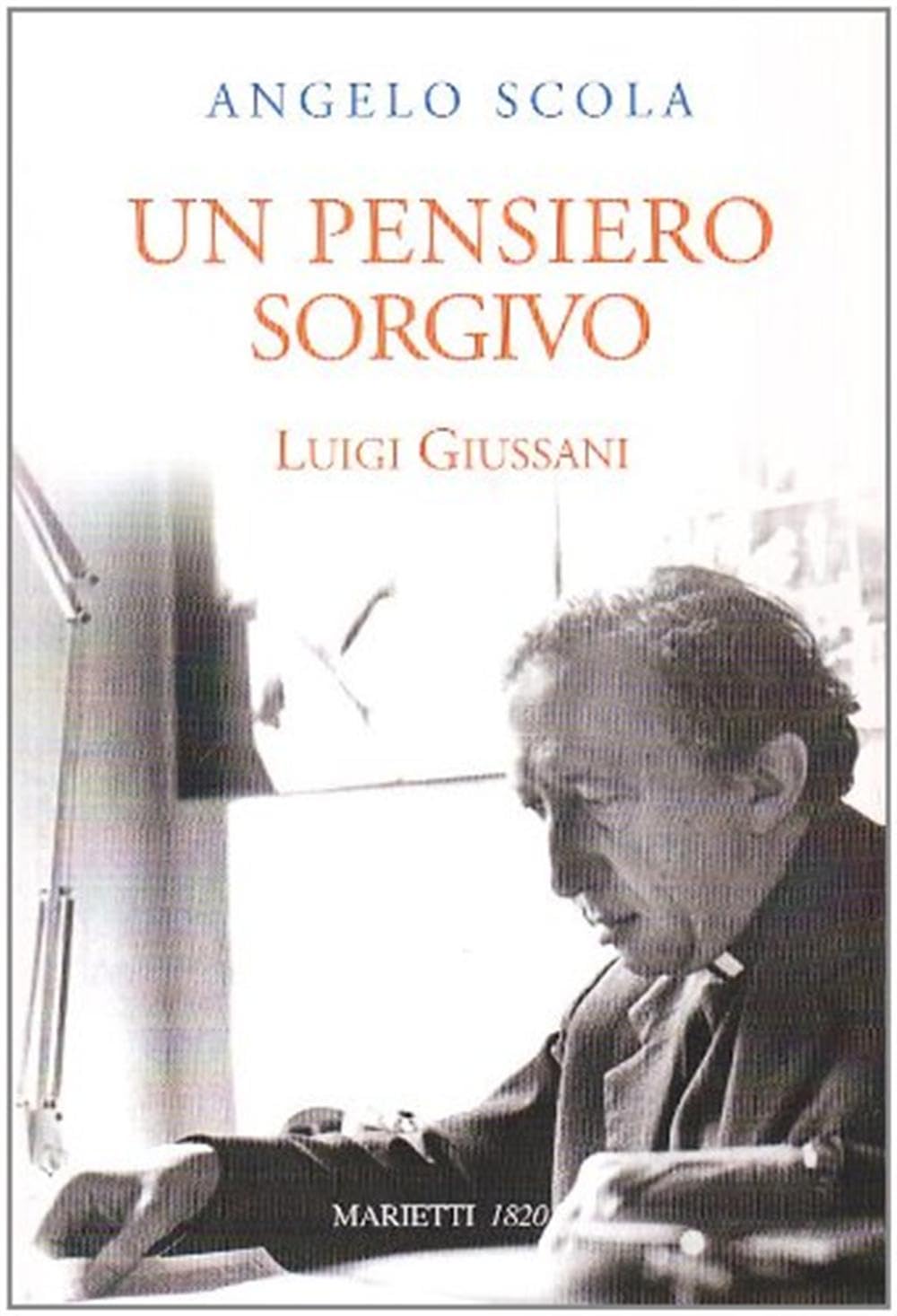 Un pensiero sorgivo. Sugli scritti di Luigi Giussani book