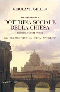 Sommario della dottrina sociale della Chiesa per storici, studiosi e studenti. Dalla «Rerum novarum» alla «Caritas in veritate» book