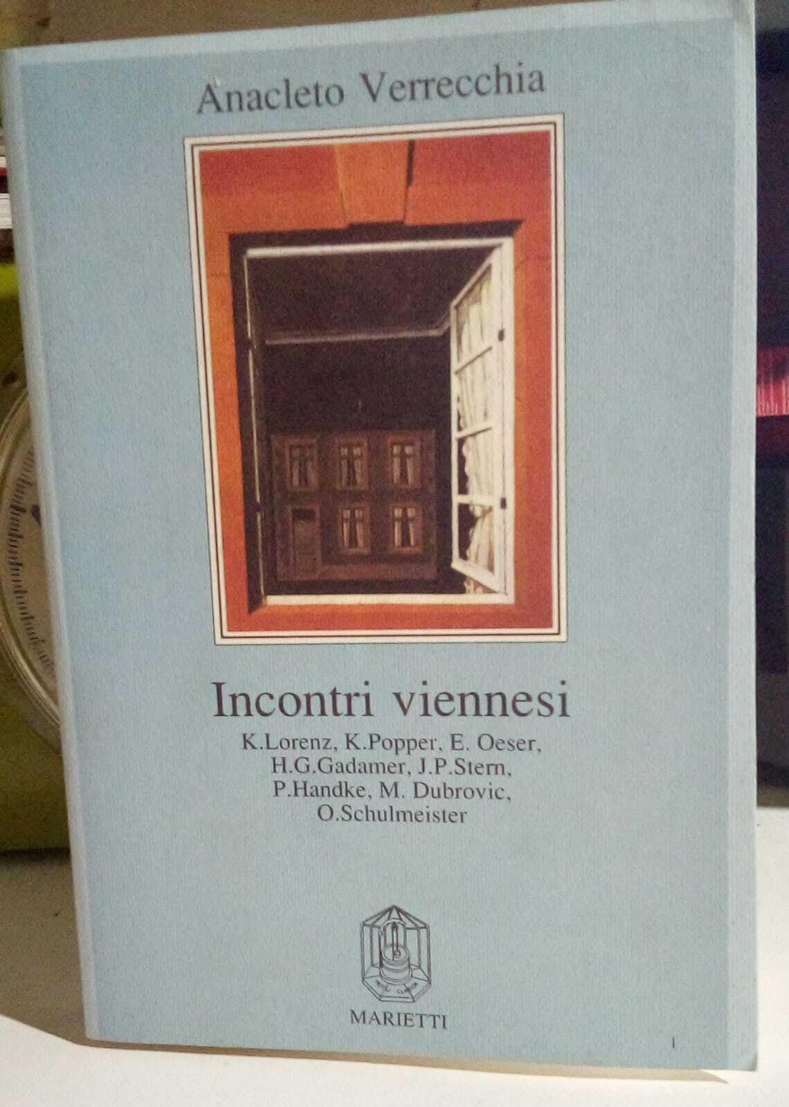Incontri viennesi. K. Lorenz, K. Popper, E. Oesser, H. G. Gadamer, J. P. Stern, P. Handke, M. Dubrovic, O. Schulmeister book
