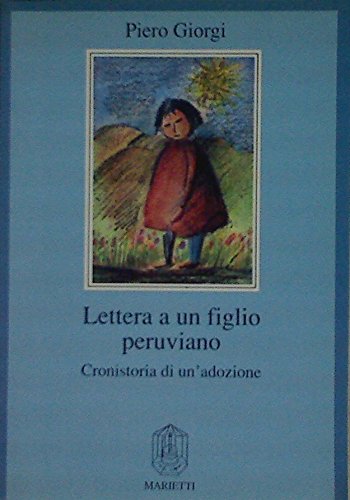 Lettera a un figlio peruviano. Cronistoria di un'adozione (Terzomillennio) Contemporary literature