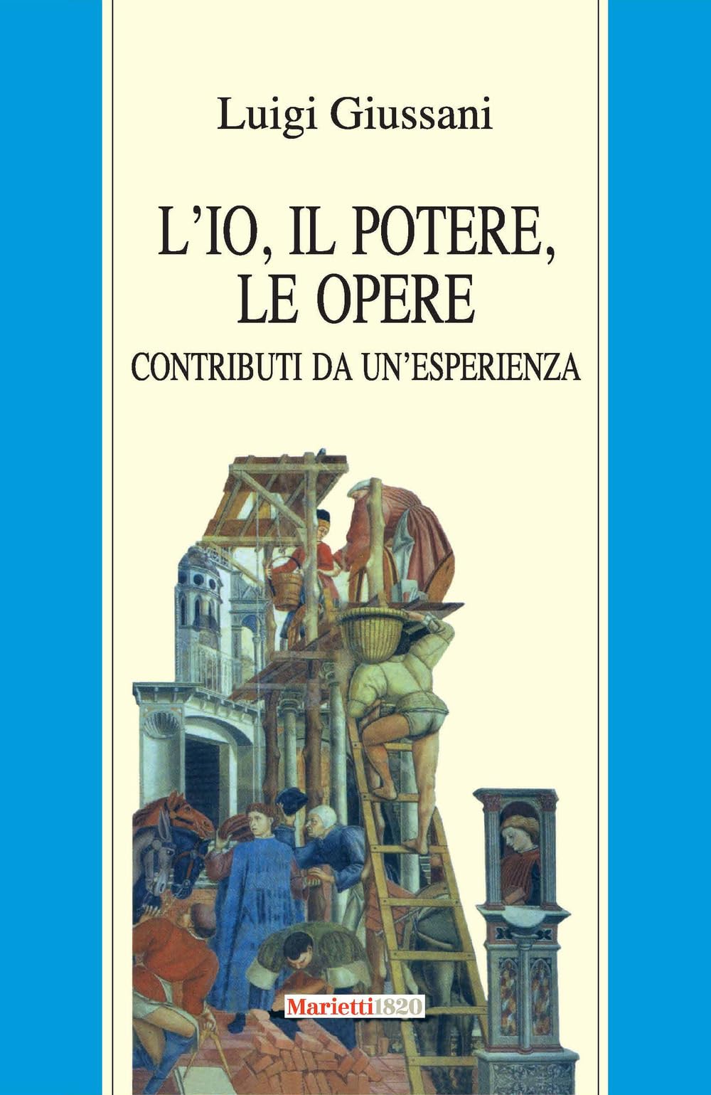 L'io, il potere, le opere. Contributi da un'esperienza book