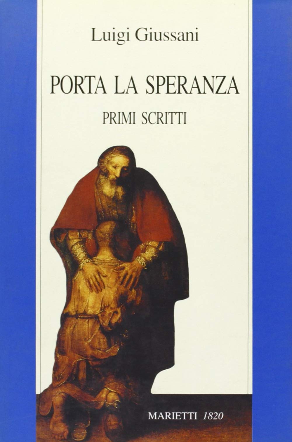 Porta la speranza. Primi scritti (Fuori collana, Band 5) Religion & Esotericism