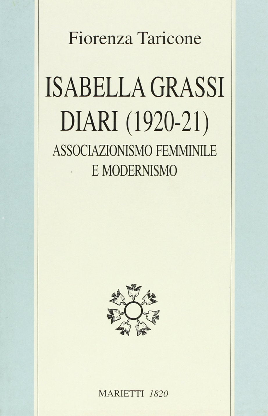 Isabella Grassi. Diari (1920-21). Associazionismo femminile e modernismo (Biblioteca di Bailamme) Books