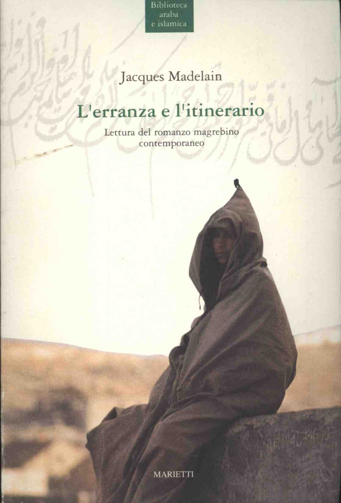 L'erranza e l'itinerario. Lettura del romanzo magrebino contemporaneo (Biblioteca arabo-islamica, Band 2) Contemporary literature Books