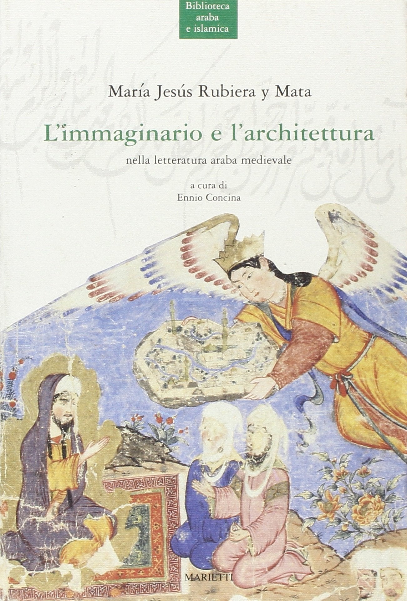 L'immaginario e l'architettura nella letteratura araba medioevale book