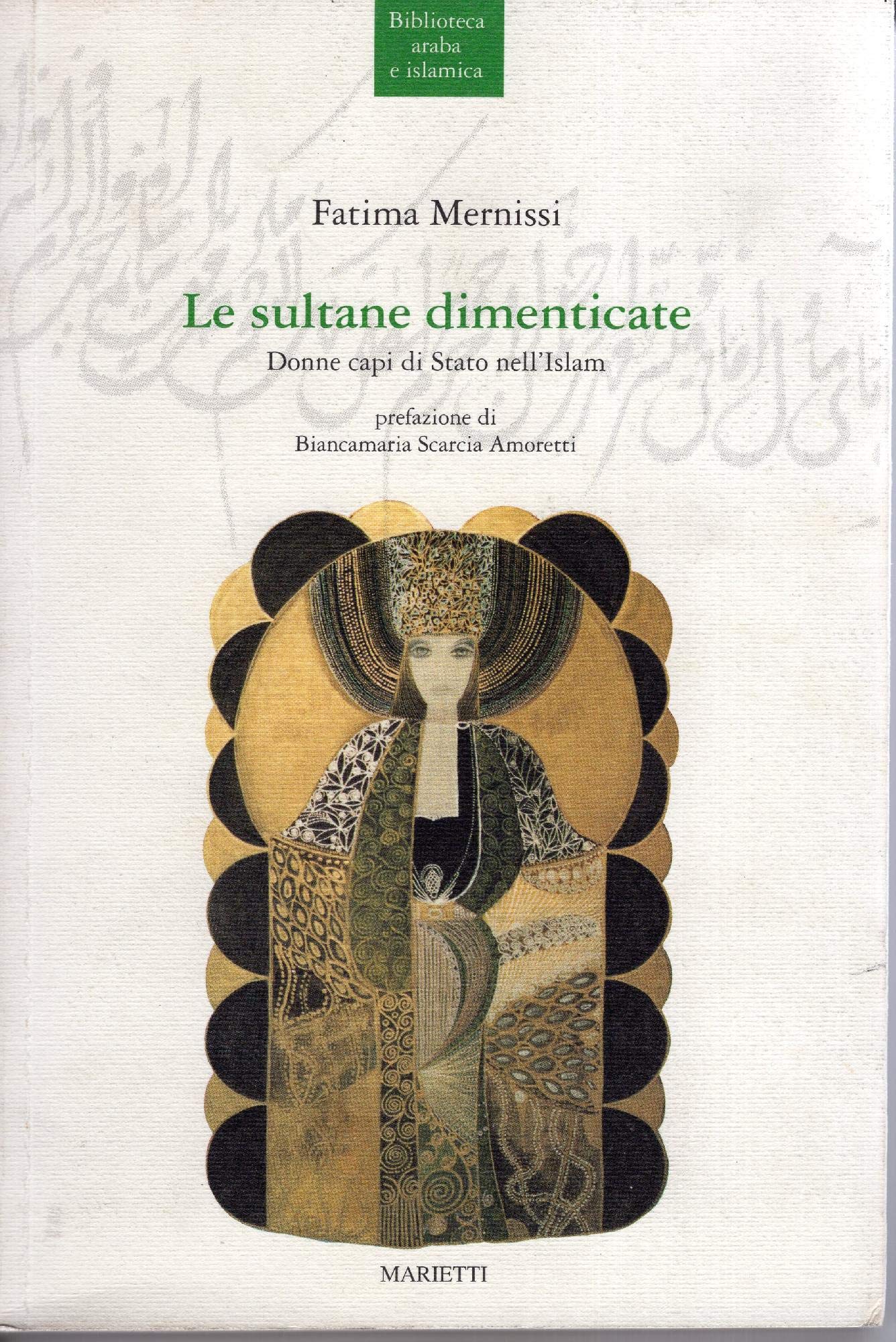 Le sultane dimenticate. Donne capi di stato nell'Islam (Biblioteca arabo-islamica) Books