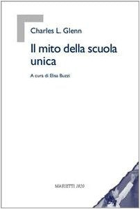 Il mito della scuola unica (Istruzione e cultura) Books