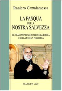 La Pasqua della nostra salvezza. Le tradizioni pasquali della Bibbia e della Chiesa primitiva book