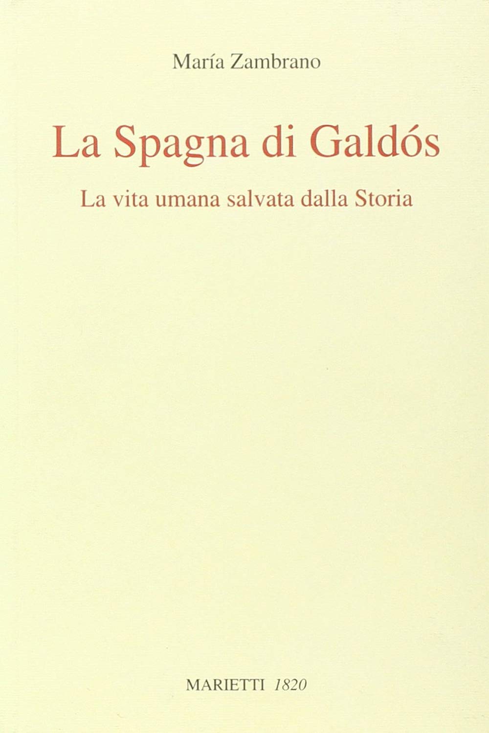 La Spagna di Galdós. La vita umana salvata dalla storia book