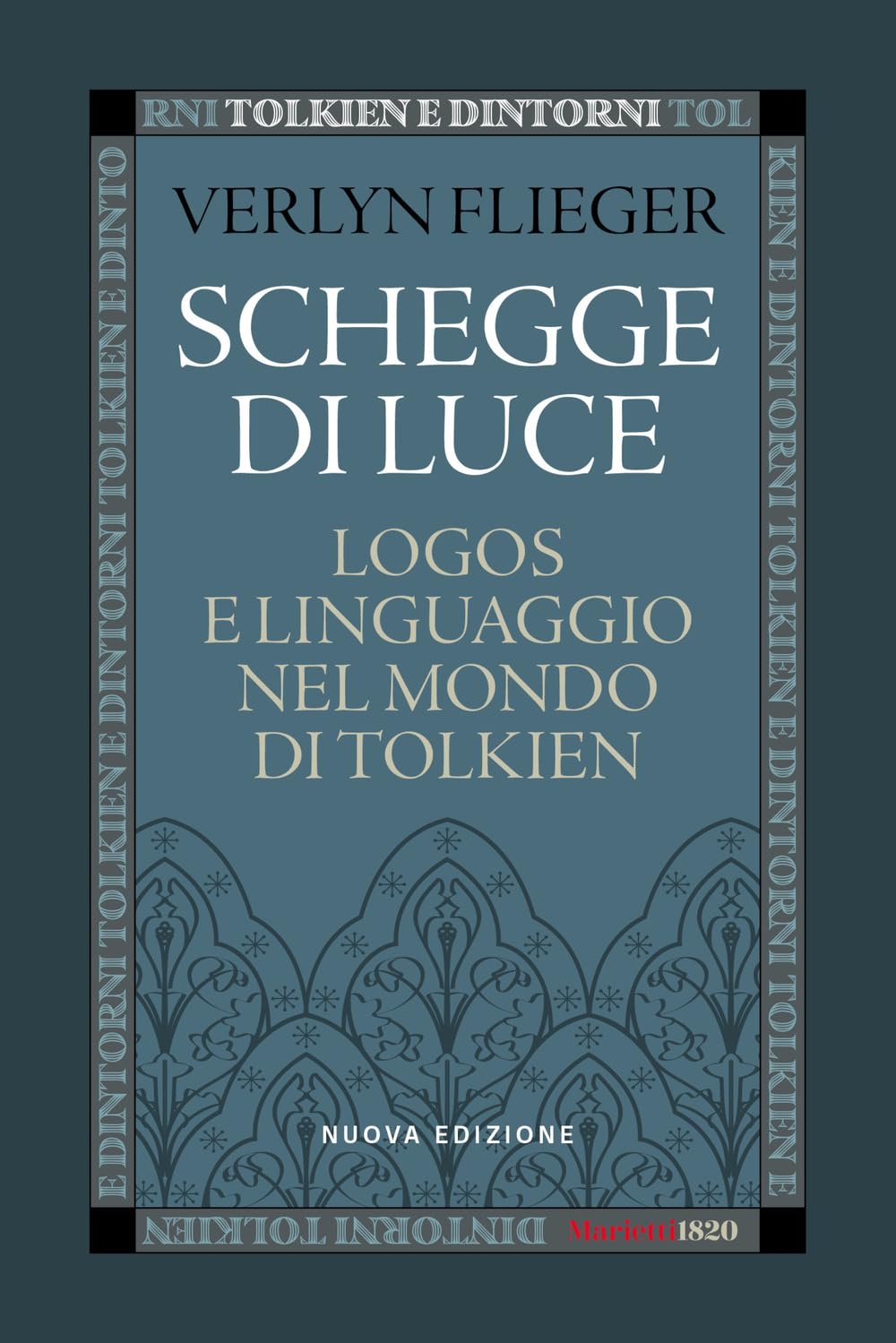 Schegge di luce. Logos e linguaggio nel mondo di Tolkien. Nuova ediz. book
