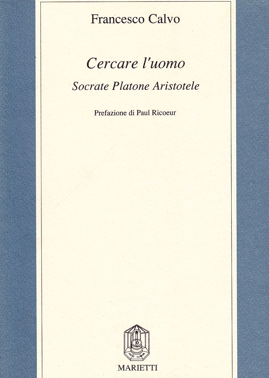 Cercare l'uomo. Socrate, Platone, Aristotele (Filosofia, Band 8) Philosophy