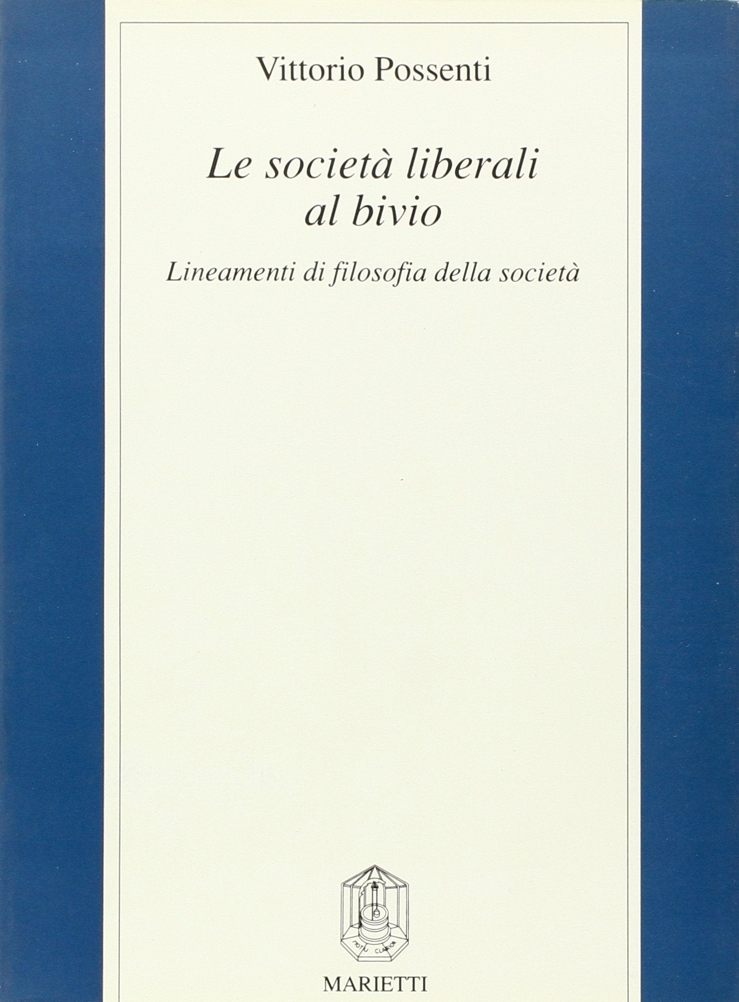 Le società liberali al bivio. Lineamenti di filosofia della società Social Sciences