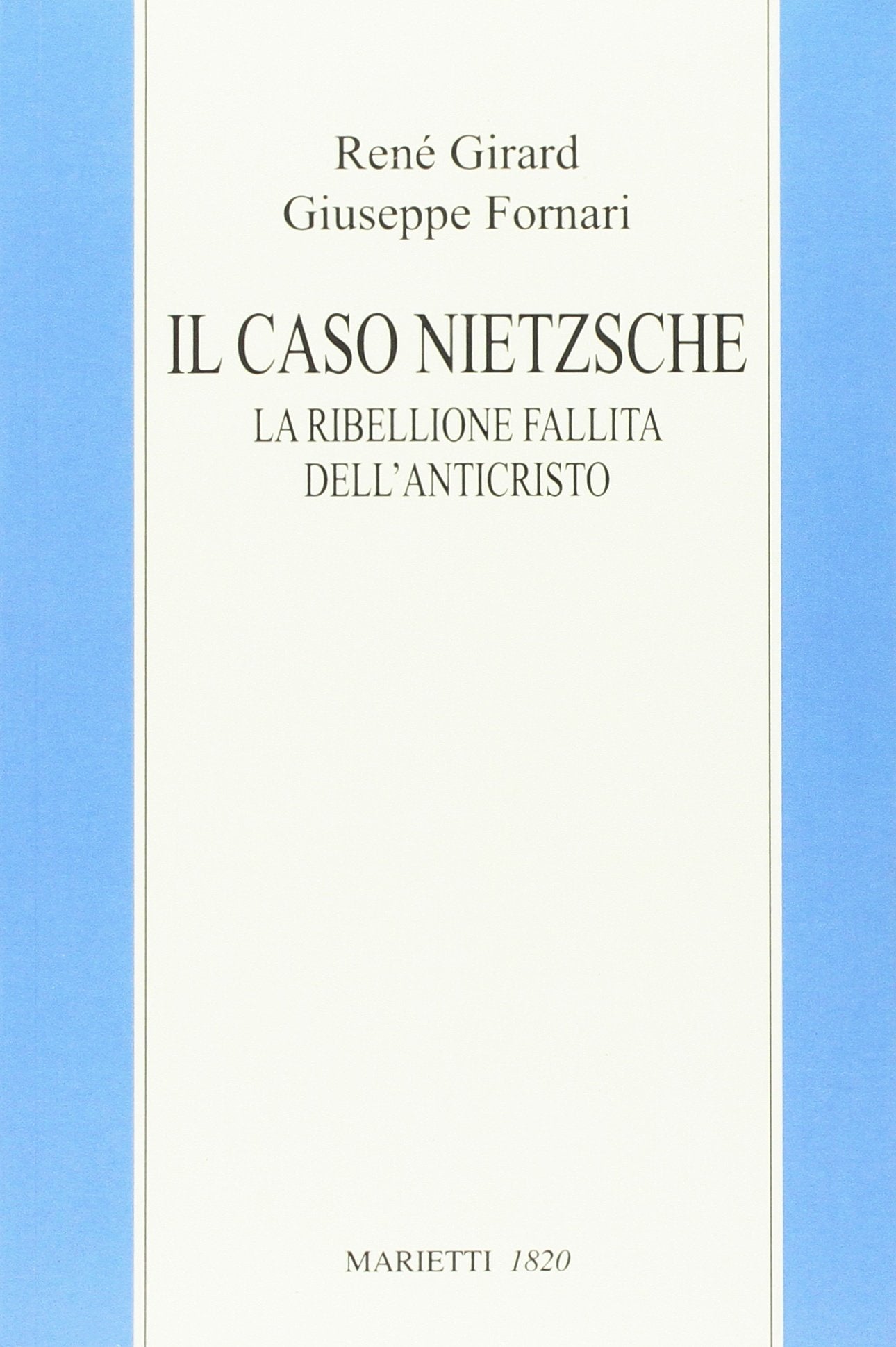 Il caso Nietzsche. La ribellione fallita dell'Anticristo book