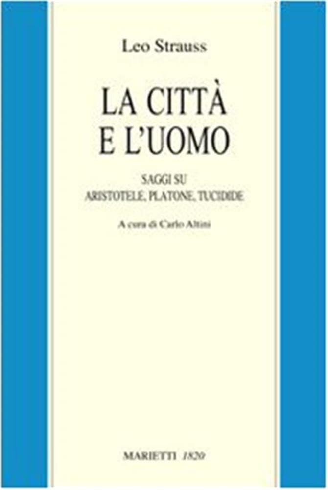 La città e l'uomo. Saggi su Aristotele, Platone e Tucidide (Filosofia, Band 41) Philosophy