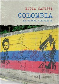 Colombia. La guerra (in)finita book