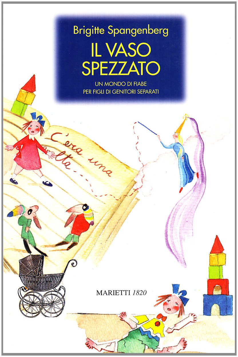 Il vaso spezzato. Un mondo di fiabe per figli di genitori separati Children's books