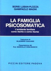 La famiglia psicosomatica. L'ambiente familiare come rischio e come risorsa book