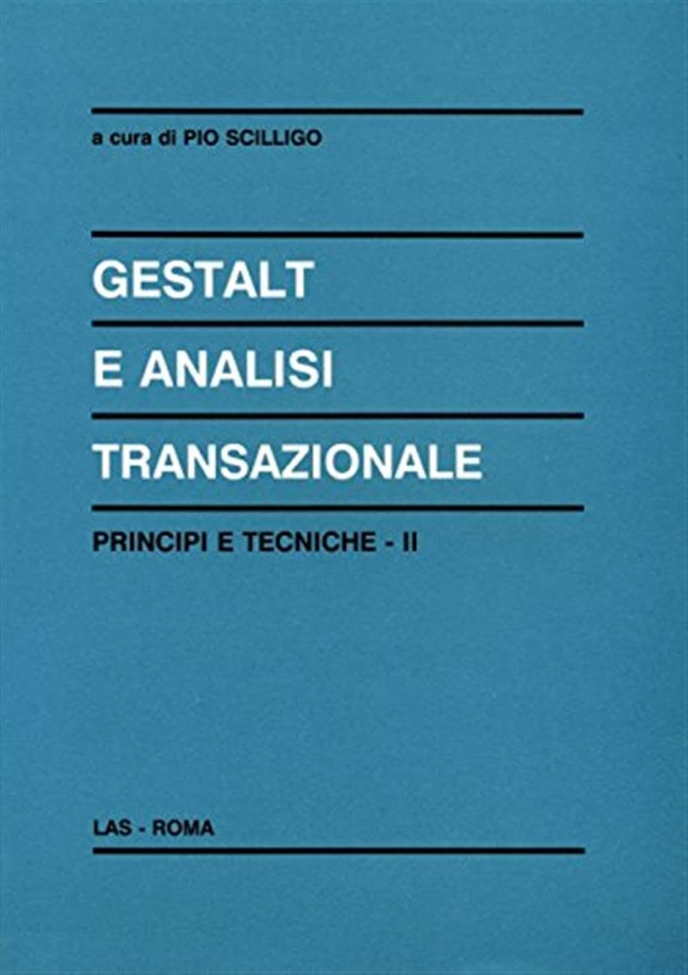 Gestalt e analisi transazionale. Principi e tecniche (Vol. 2) (Enciclopedia delle scienze dell'educazione) Books