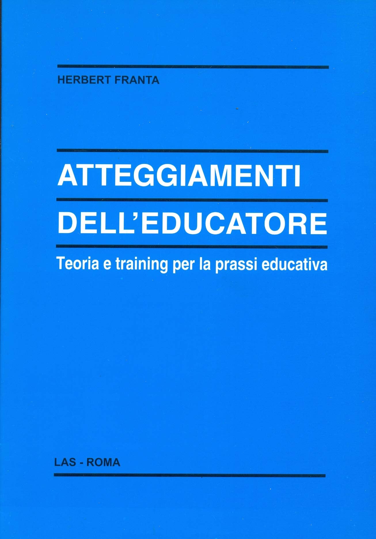 Atteggiamenti dell'educatore. Teoria e training per la prassi educativa Books