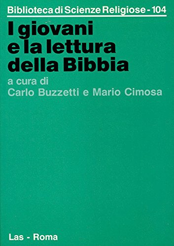 I giovani e la lettura della Bibbia. Orientamenti e proposte (Biblioteca di scienze religiose, Band 104) Religion & Esotericism
