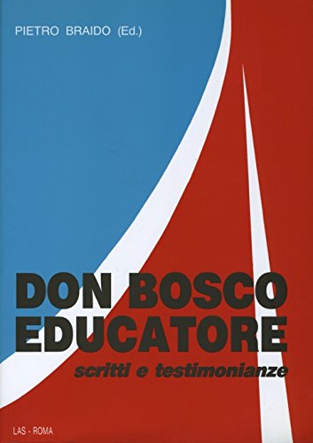 Don Bosco educatore. Scritti e testimonianze (ISS-Fonti. Prima serie, Band 9) Religion & Esotericism