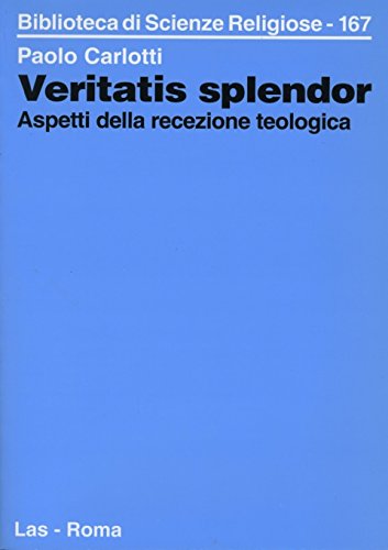 Veritatis splendor. Aspetti della recezione teologica (Biblioteca di scienze religiose, Band 167) Religion & Esotericism
