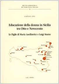 Educazione della donna in Sicilia tra Otto e Novecento. Le Figlie di Maria Ausiliatrice e Luigi Sturzo (ISS-Piccola biblioteca, Band 20) Books