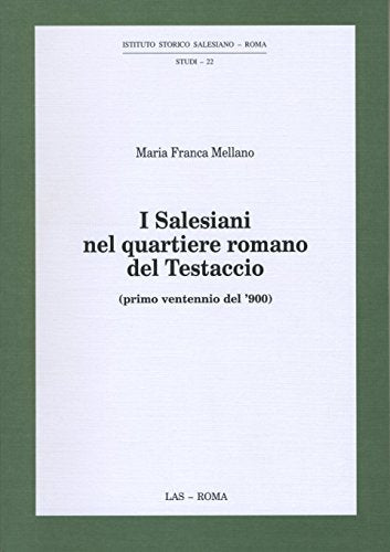 I salesiani nel quartiere romano del Testaccio. Primo ventennio del '900 (ISS-Studi, Band 22) Philosophy