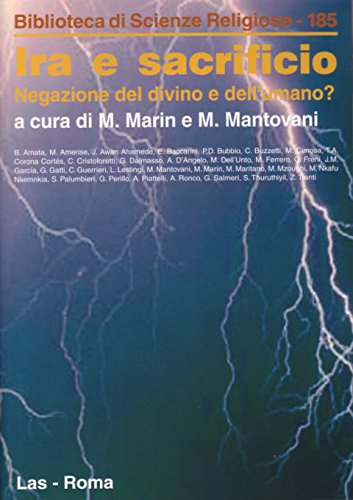 Ira e sacrificio. Negazione del divino e dell'umano? (Biblioteca di scienze religiose, Band 185) Religion & Esotericism