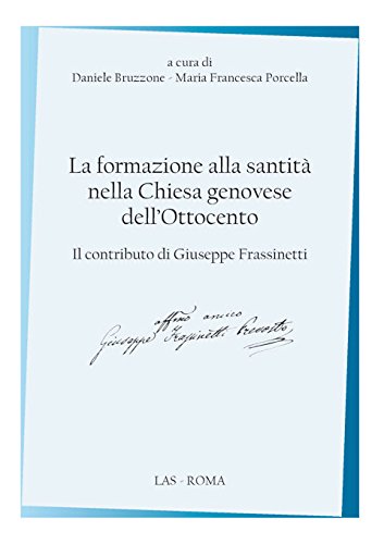 La formazione alla santità nella Chiesa genovese dell'800. Il contributo di Giuseppe Frassinetti (Spirito e vita, Band 35) Religion & Esotericism