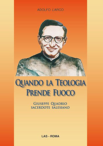 Quando la teologia prende fuoco. Giuseppe Quadrio sacerdote salesiano (Spirito e vita, Band 36) Politics & Society