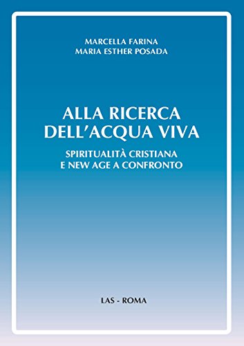 Alla ricerca dell'acqua viva. Spiritualità cristiana e New Age a confronto (Orizzonti, Band 19) Philosophy