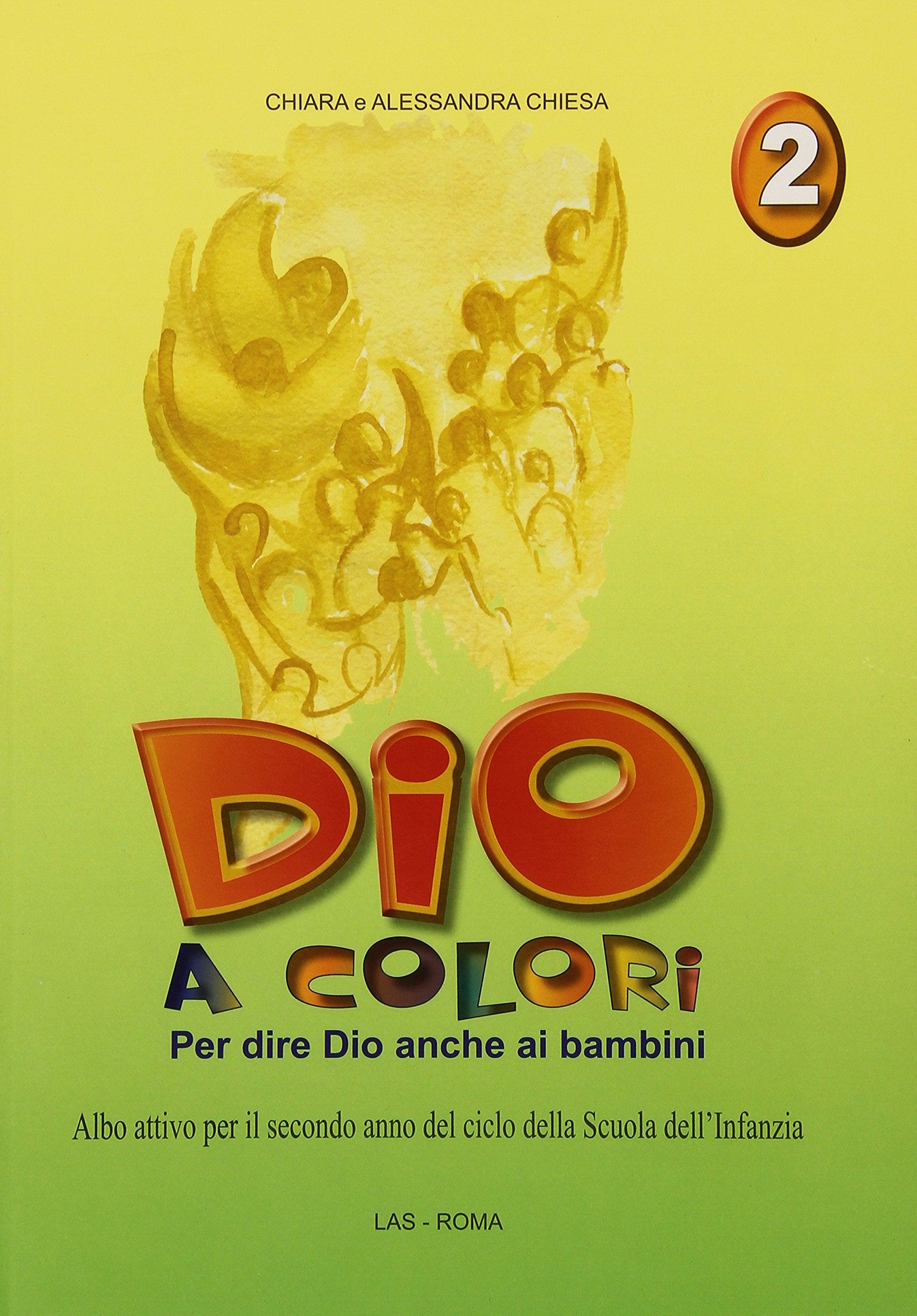 Dio a colori. Per dire Dio anche ai bambini. Albo attivo per la Scuola materna (Vol. 2) (Fuori collana) Non-fiction