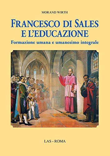 Francesco di Sales e l'educazione (Studi di spiritualità, Band 17) Religion & Esotericism