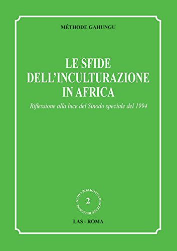 Le sfide dell'inculturazione in Africa. Riflessione alla luce del Sinodo speciale del 1994 (Nuova biblioteca scienze religiose, Band 2) Religion & Esotericism