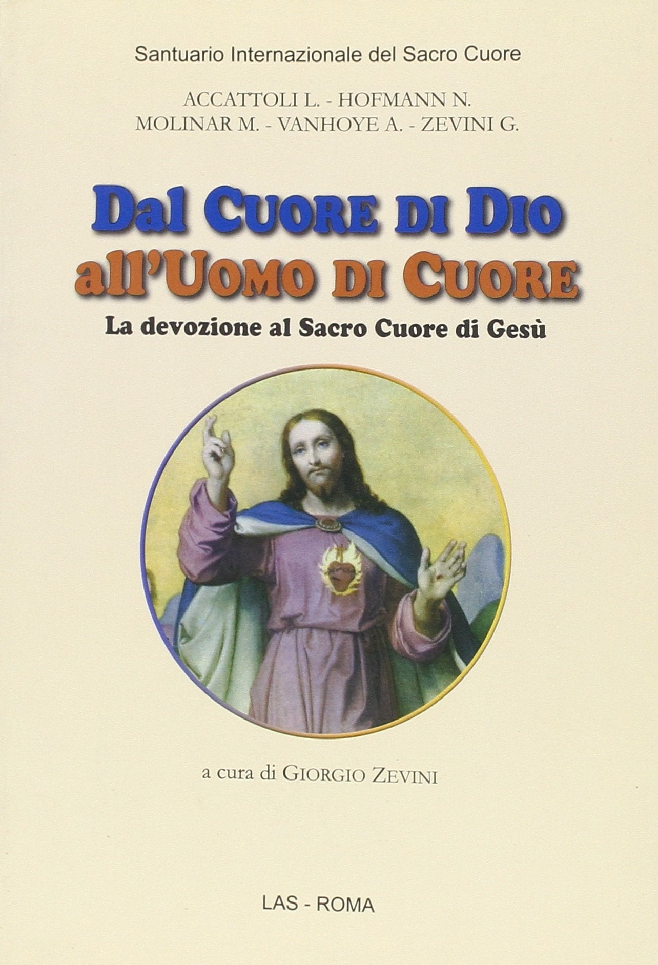 Dal cuore di Dio all'uomo di cuore. La devozione al Sacro Cuore di Gesù (Spirito e vita, Band 38) Religion & Esotericism