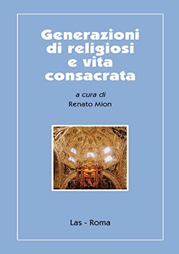 Generazione di religiosi e vita consacrata (Ieri oggi domani, Band 46) Religion & Esotericism