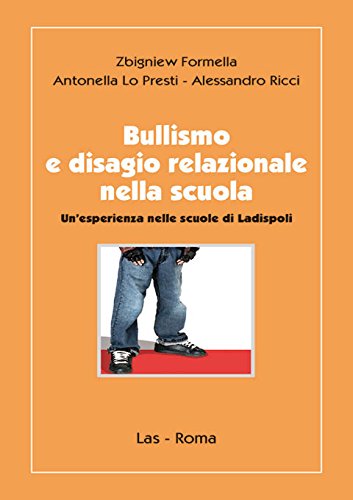 Bullismo e disagio relazionale nella scuola (Ieri oggi domani, Band 48) Politics & History