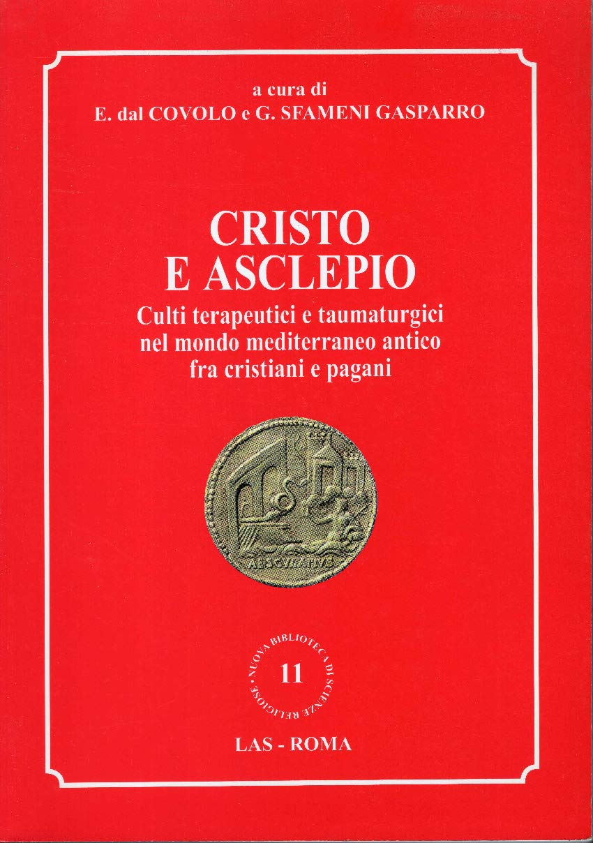 Cristo e Asclepio. Culti terapeutici e taumaturgici nel mondo Mediterraneo antico fra cristiani e pagani (Nuova biblioteca scienze religiose, Band 11) Medicine
