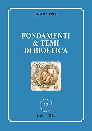 Fondamenti & temi di bioetica (Nuova biblioteca scienze religiose, Band 12) Natural Sciences