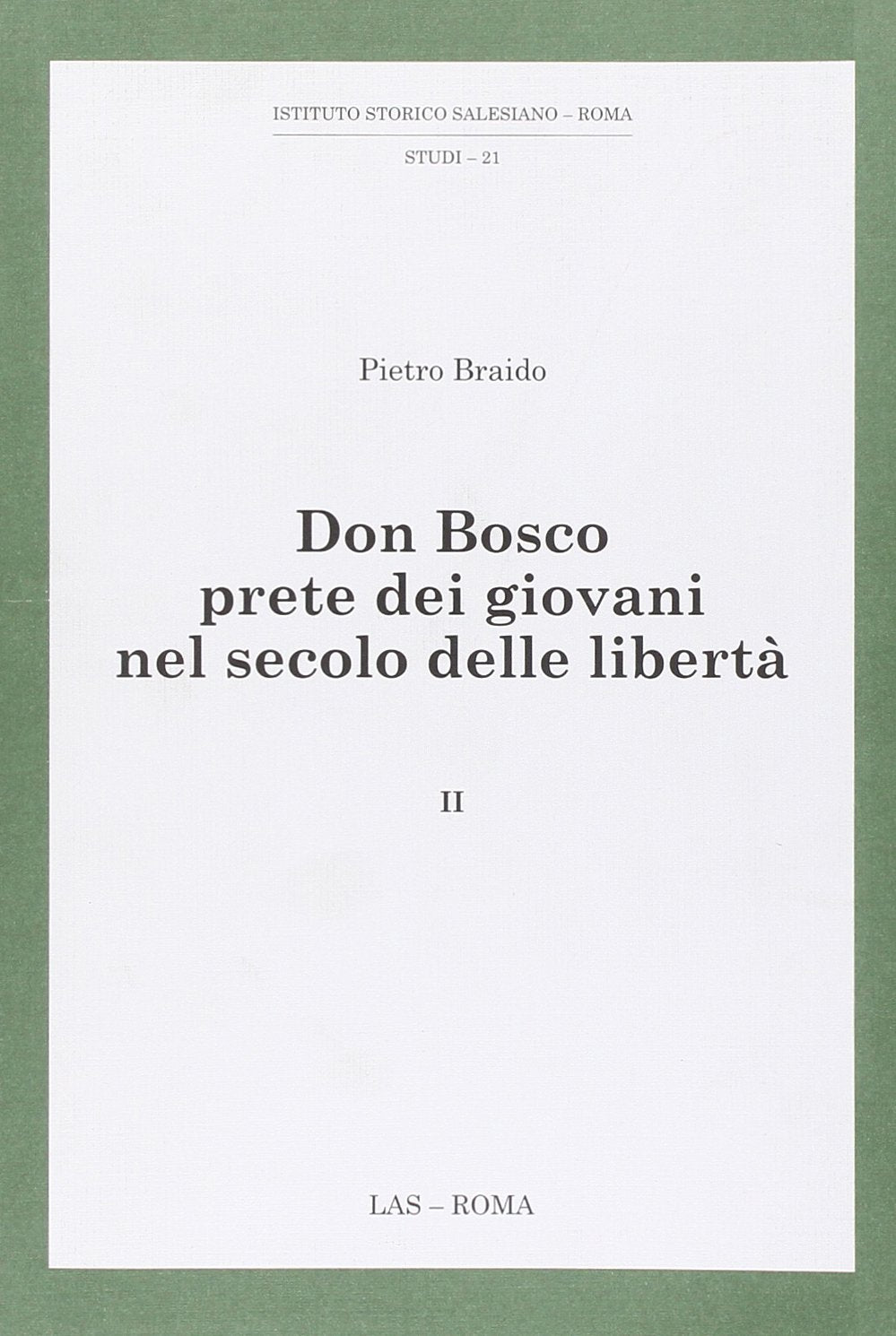 Don Bosco prete dei giovani nel secolo delle libertà (Vol. 2) (ISS-Studi) Religion & Esotericism