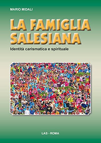 La famiglia salesiana. Identità carismatica e spirituale (Studi di spiritualità, Band 19) Religion & Esotericism