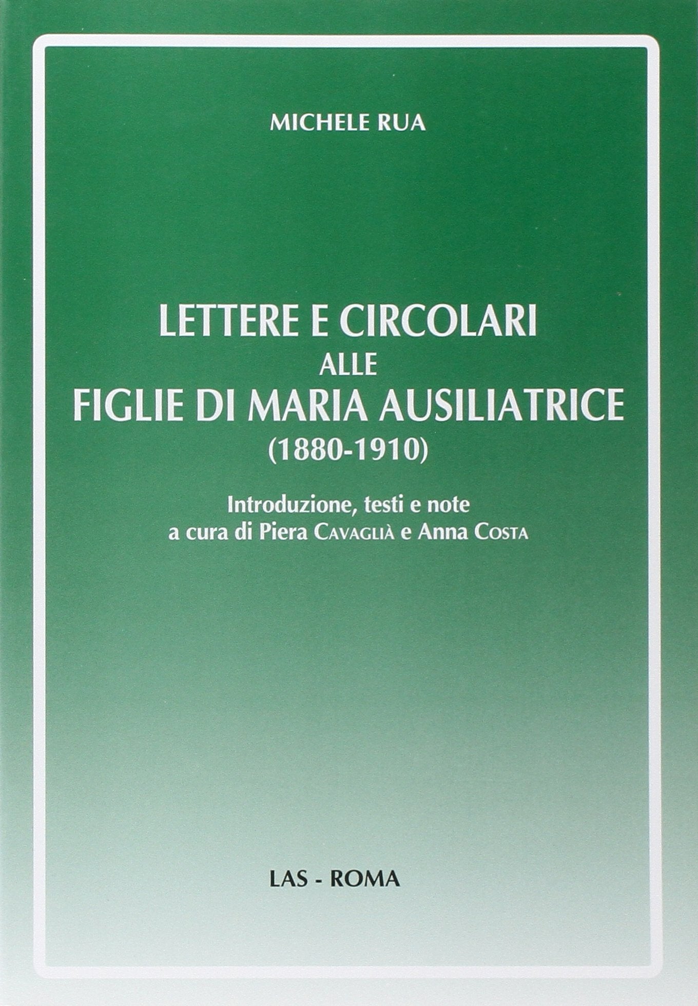 Lettere e circolari alle figlie di Maria Ausiliatrice (1880-1910) (Orizzonti, Band 25) Religion & Esotericism